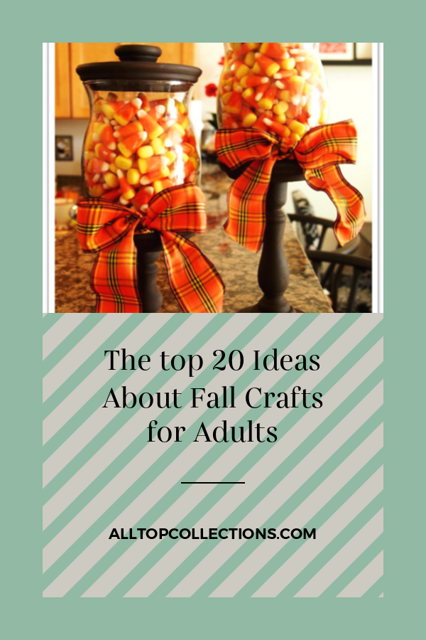 The Top 20 Ideas About Fall Crafts For Adults Best Collections Ever Home Decor Diy Crafts